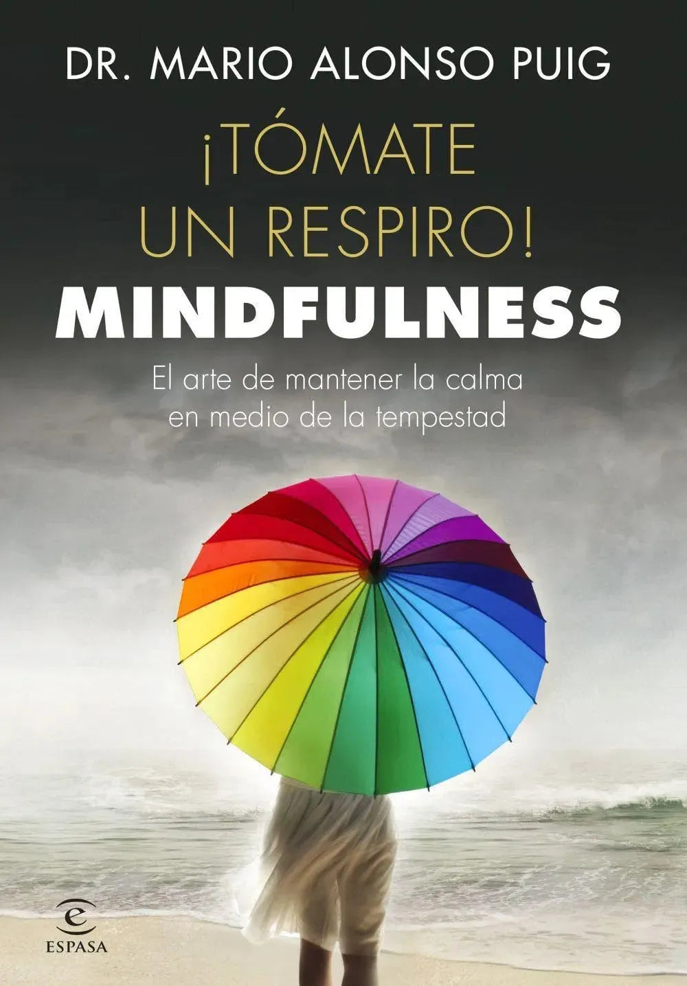 ¡Tómate un respiro! Mindfulness: El arte de mantener la calma en medio de la tempestad Libro Espasa Espasa, Español y Portugués, Libro SacrificioShop sacrificioshop.com {{ shop.shopifyCountryName }} {{ shop.shopifyProvince }} 846704876X 18.90 ¡Tómate un respiro! Mindfulness: El arte de mantener la calma en medio de la tempestad - Default Title